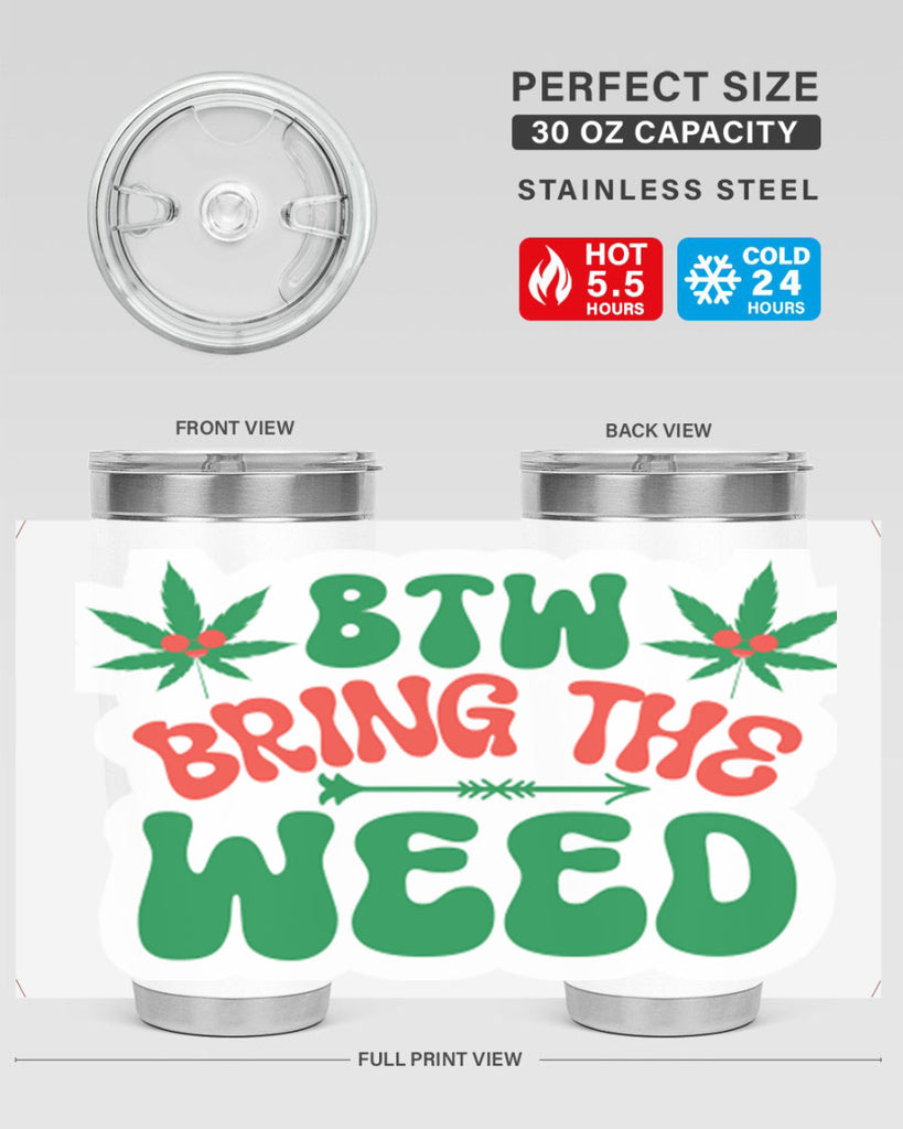 Btw Bring The Weed 24#- marijuana- Tumbler