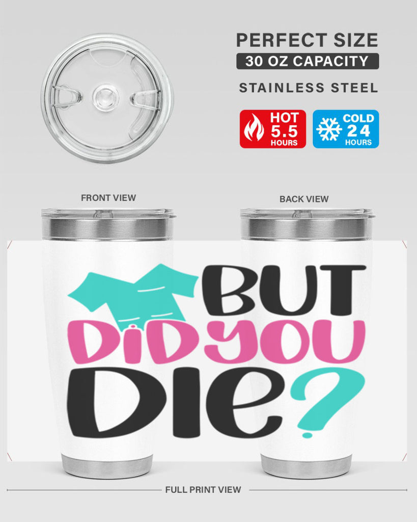 But Did You Die Style Style 215#- nurse- tumbler