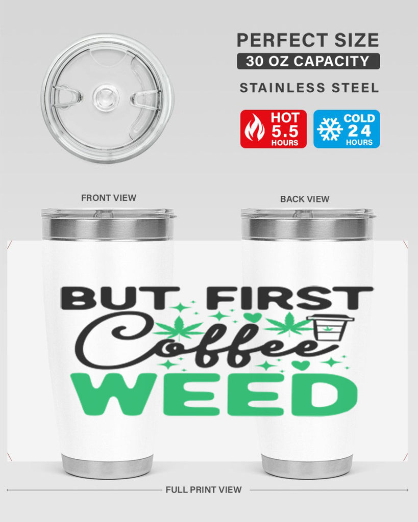 But First Coffee Weed 26#- marijuana- Tumbler