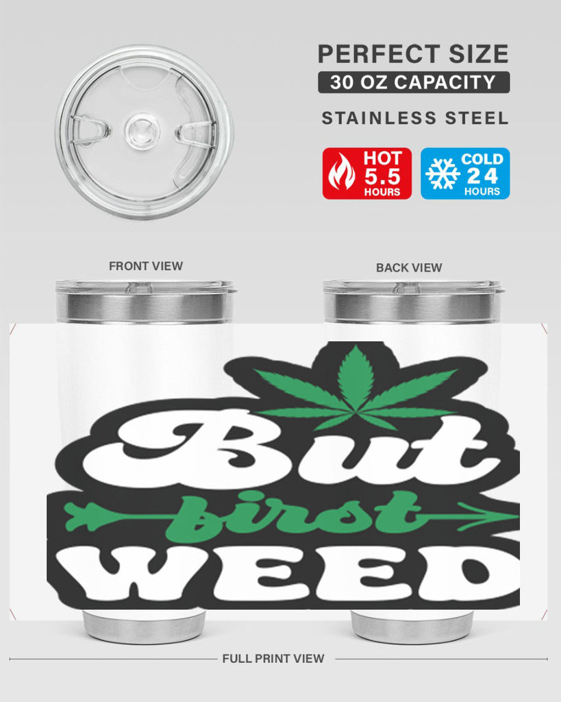 But first weed 32#- marijuana- Tumbler