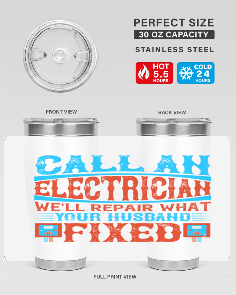 Call an electrician well repair what your husbend fixed Style 60#- electrician- tumbler