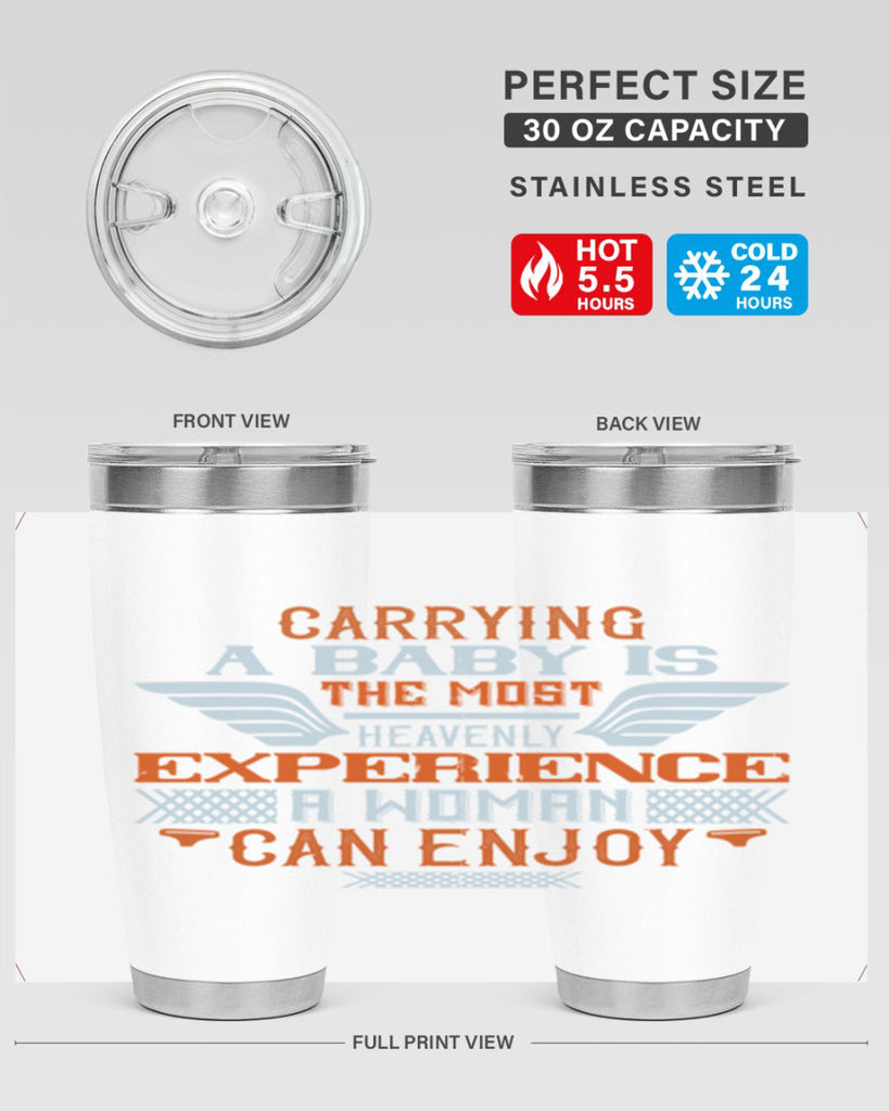 Carrying a baby is the most heavenly experience a woman can enjoy Style 128#- baby- tumbler