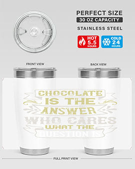 Chocolate is the answer Who cares what the question is Style 92#- pig- Tumbler