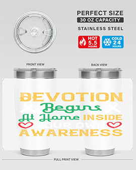 Devotion begins at home inside your own awareness Style 46#- self awareness- Tumbler