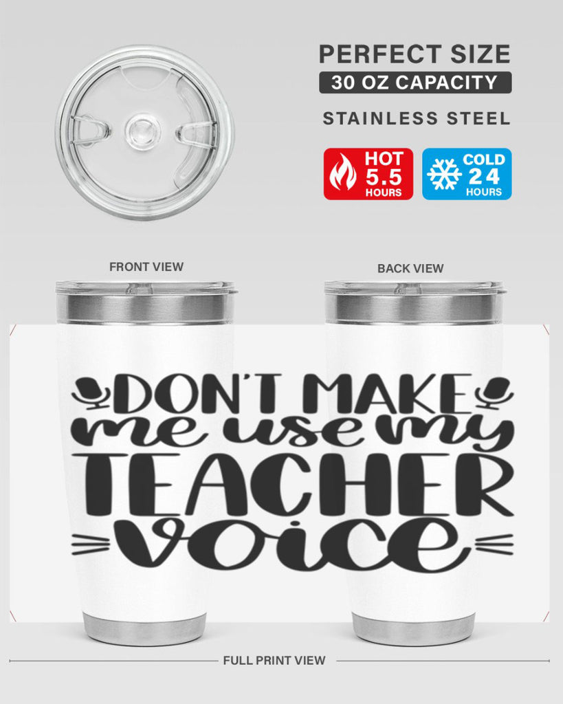 Dont Make Me Use Style 77#- teacher- tumbler