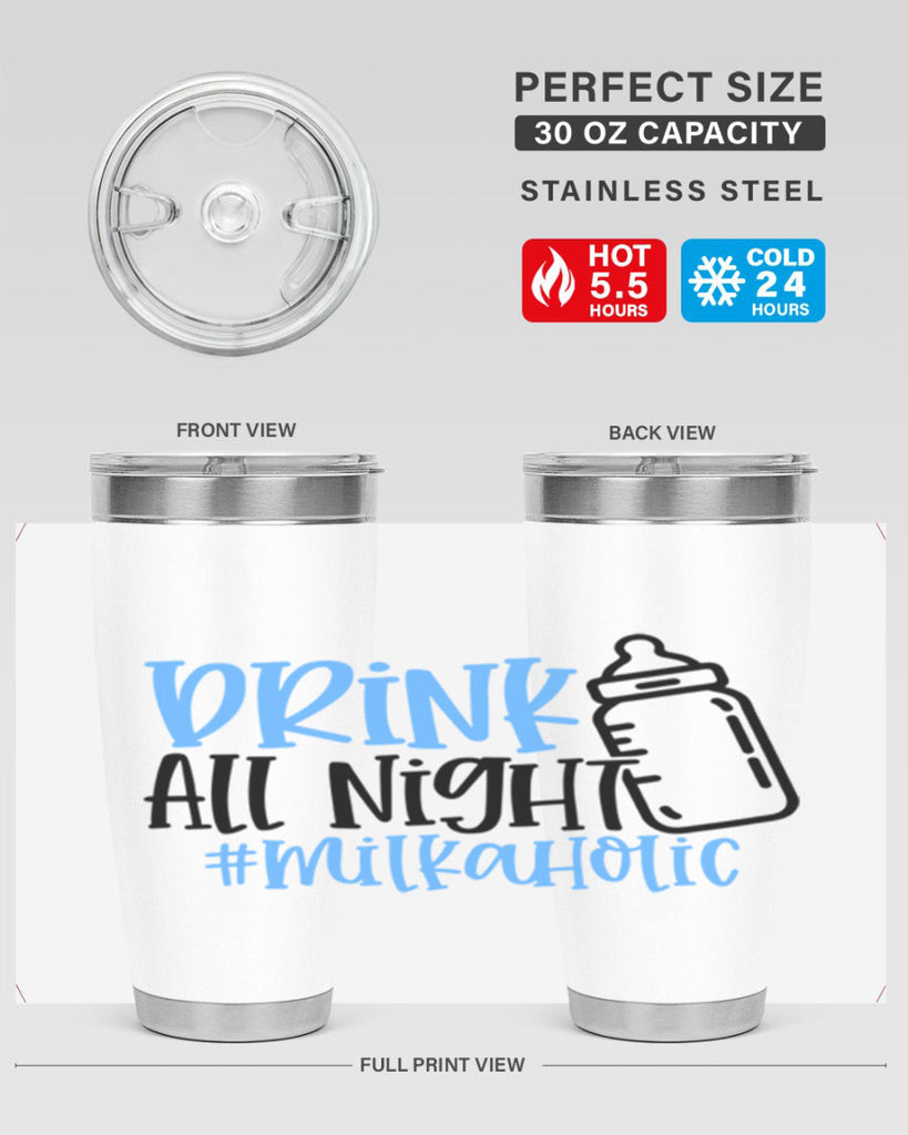 Drink All Night Milkaholic Style 99#- baby- tumbler