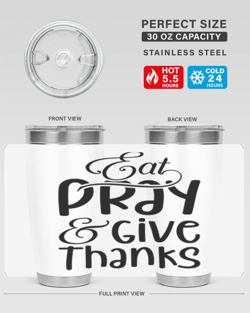 Eat Pray and Give Thanks 75#- fall- Tumbler