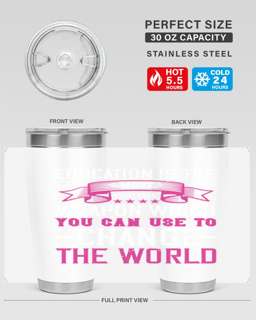 Education is the most powerful weapon which you can use to change the world Style 341#- nurse- tumbler