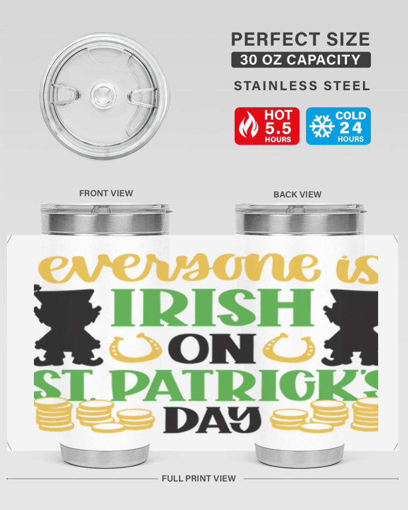 Everyone Is Irish On St Patricks Day Style 100#- St Patricks Day- Tumbler