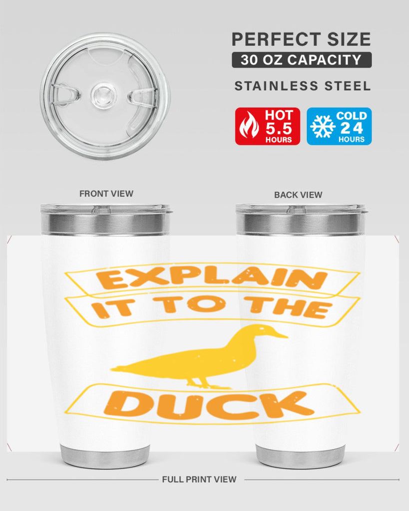 Explain it to the duck Style 47#- duck- Tumbler
