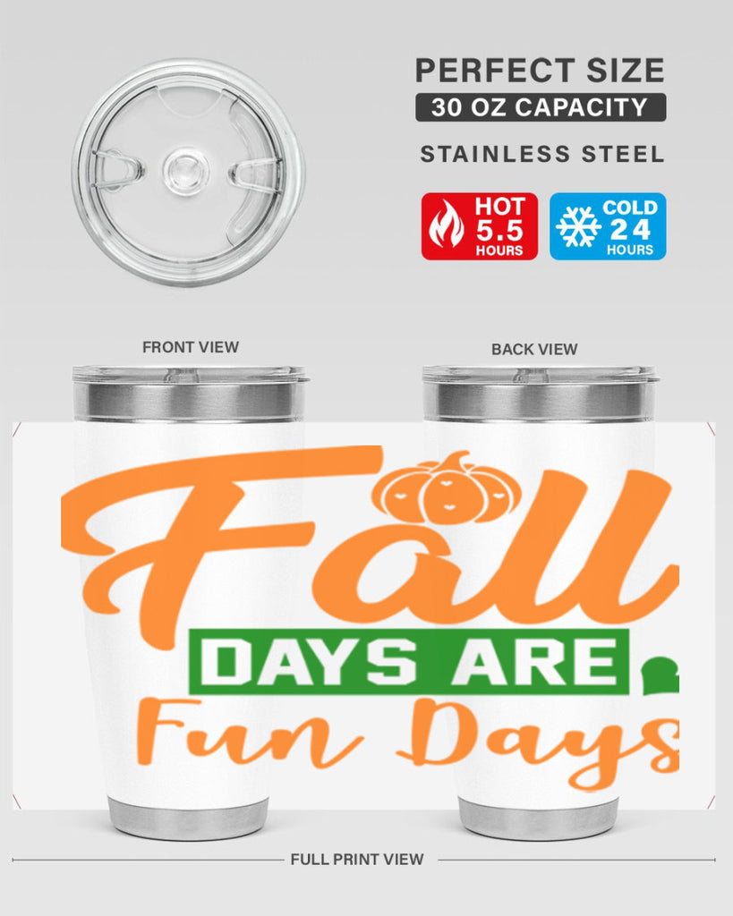 Fall Days Are Fun Days 96#- fall- Tumbler