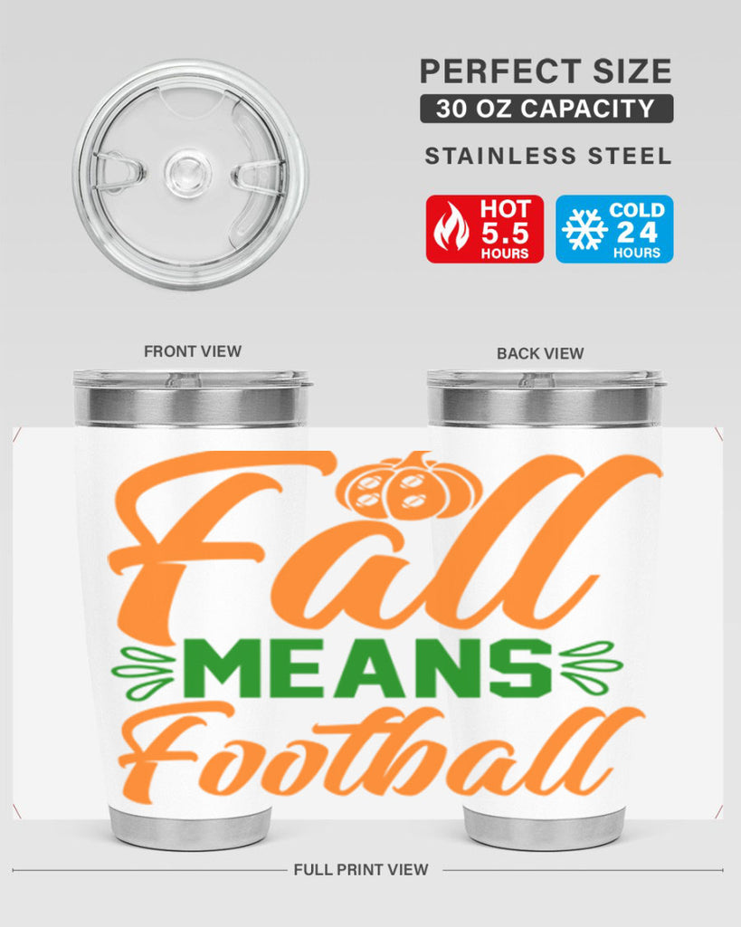 Fall Means Football 122#- fall- Tumbler