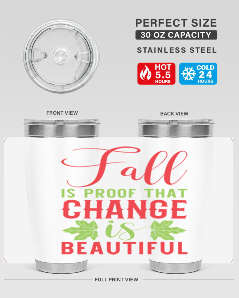 Fall is Proof That Change is Beautiful 121#- fall- Tumbler