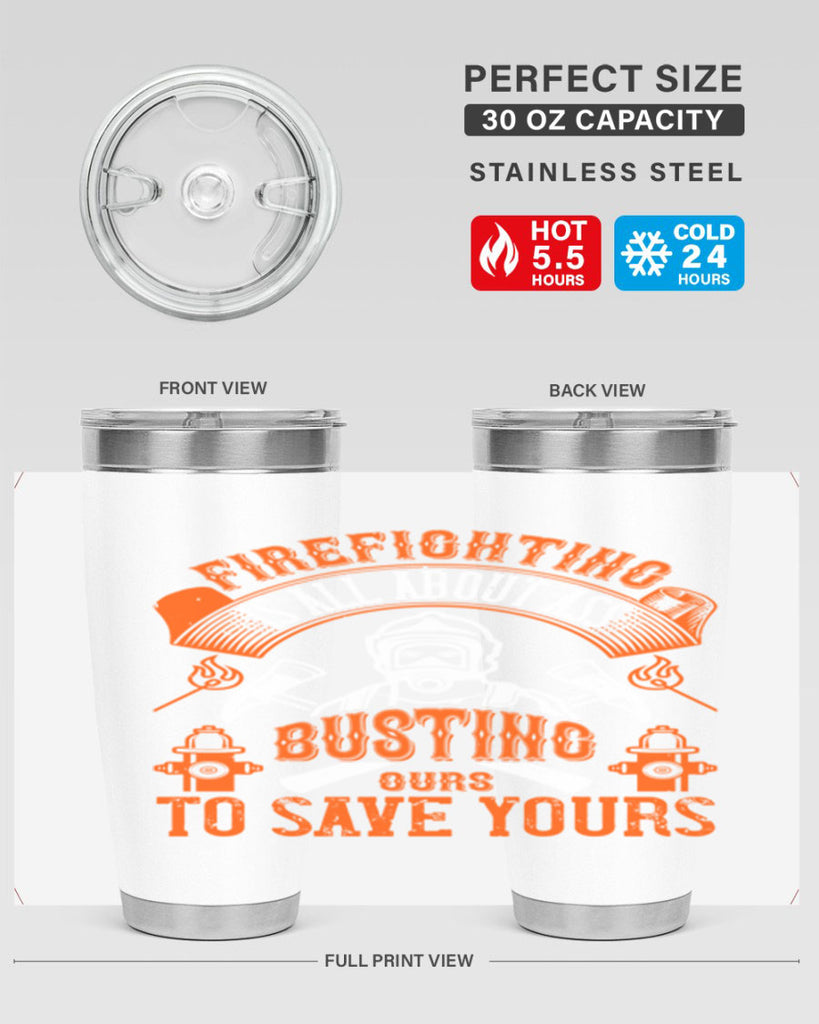 Firefighter is all about ass busting to save yours Style 78#- fire fighter- tumbler