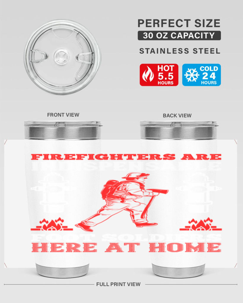 Firefighters are indispensable foot soldiers here at home Style 76#- fire fighter- tumbler