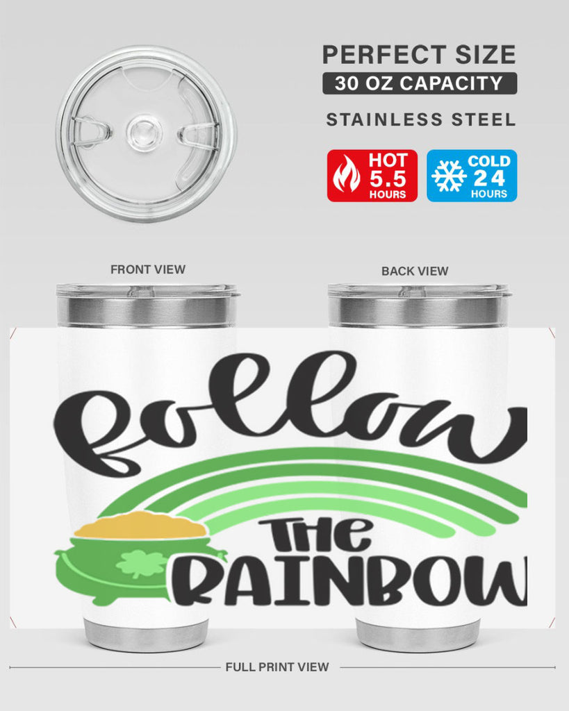 Follow The Rainbow Style 99#- St Patricks Day- Tumbler