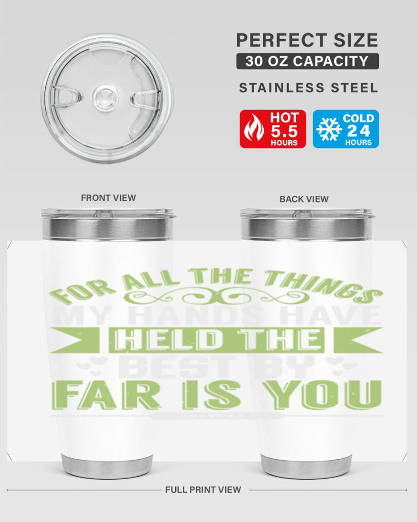 For all the things my hands have held is you Style 273#- baby- tumbler