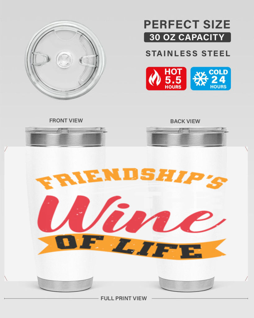 Friendship’s the wine of life Style 102#- Best Friend- Tumbler