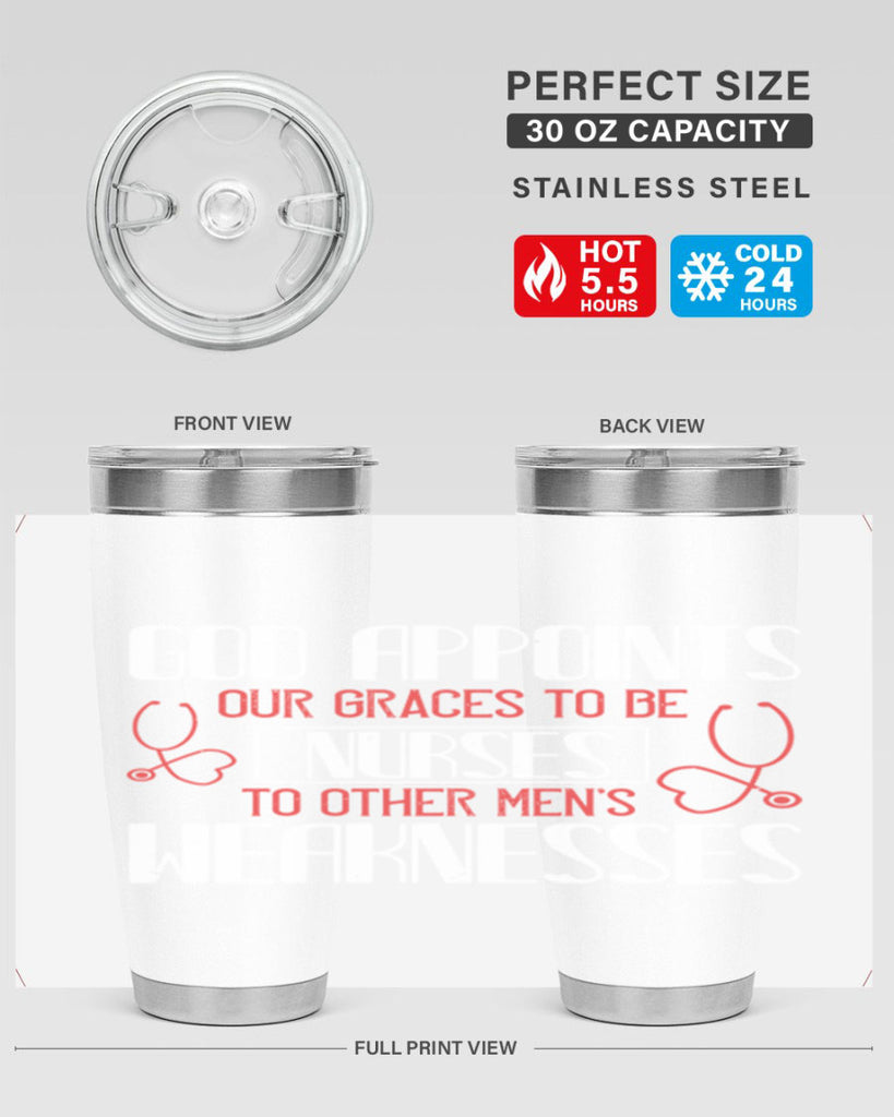 God appoints our graces to be NURSES to other men’s weaknesses Style 338#- nurse- tumbler