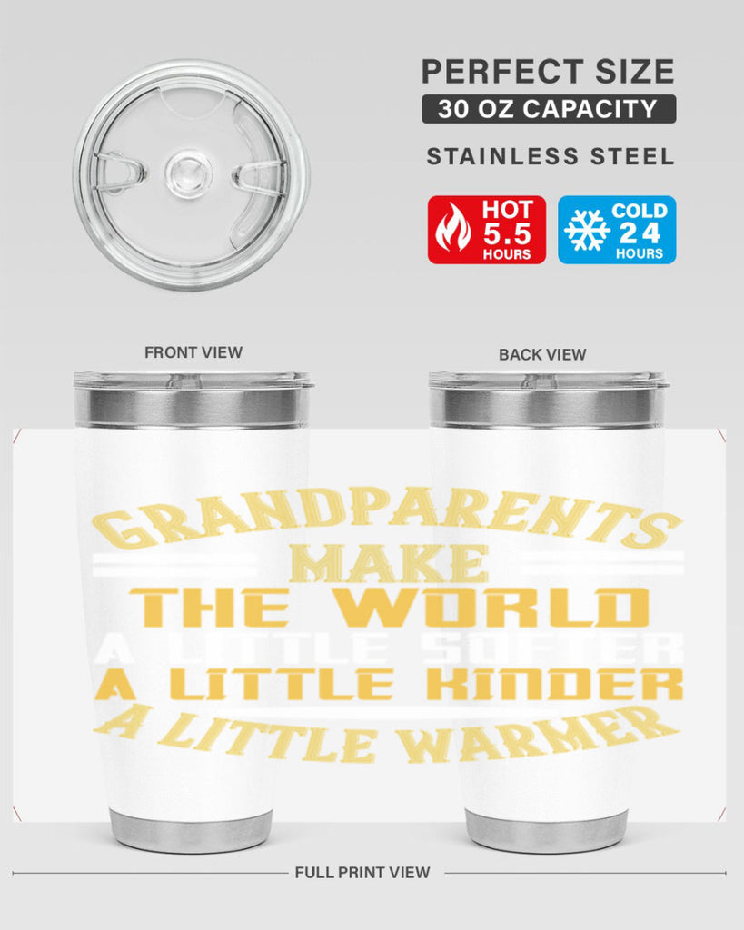 Grandparents make the world … a little softer a little kinder a little warmer 76#- grandma - nana- Tumbler