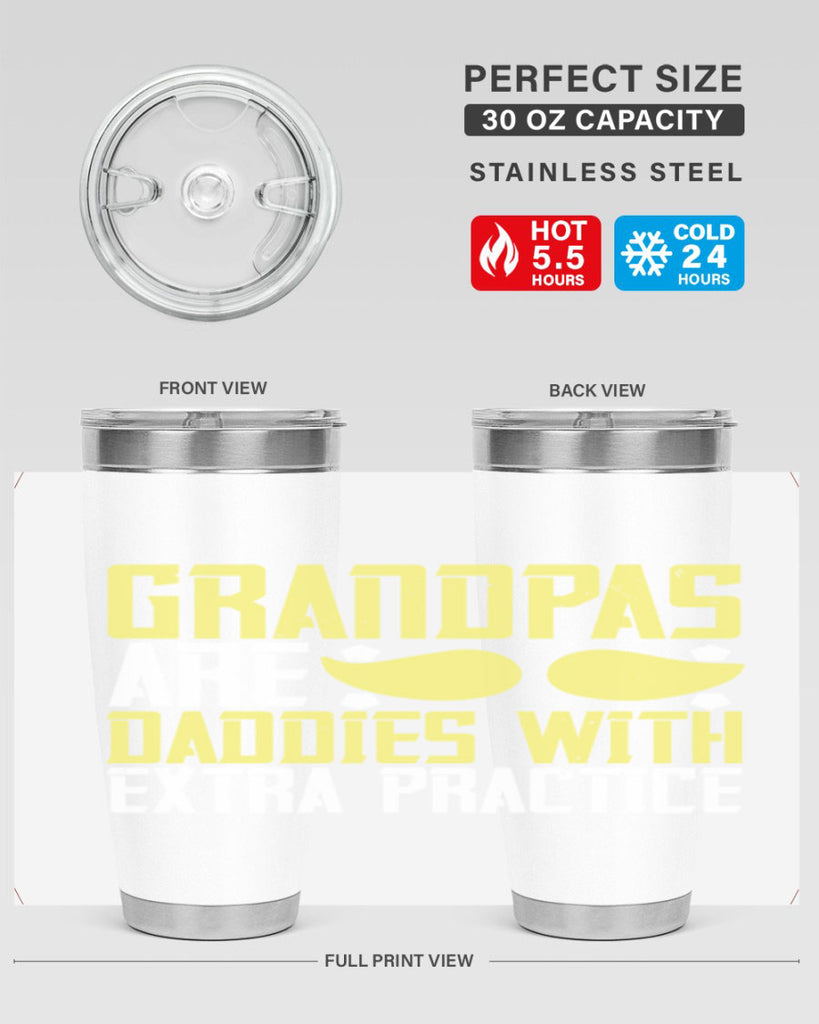 Grandpas are daddies with extra practice 99#- grandpa - papa- Tumbler