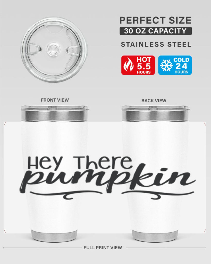 Hey There Pumpkin 311#- fall- Tumbler