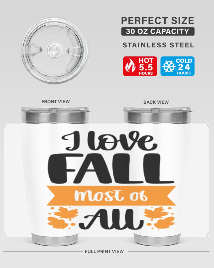 I Love Fall Most Of All 498#- fall- Tumbler