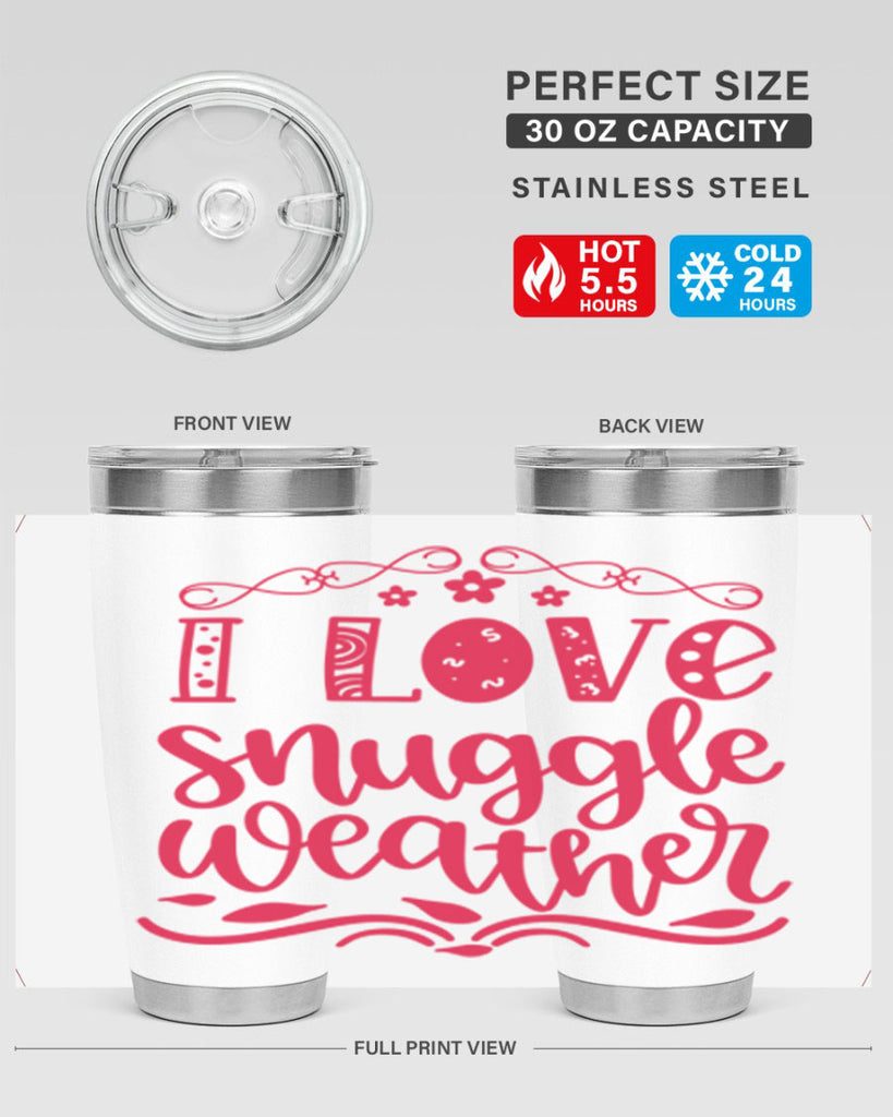 I Love Snuggle Weather 338#- fall- Tumbler