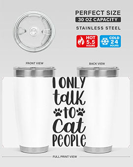 I Only Talk To Cat People Style 94#- cat- Tumbler