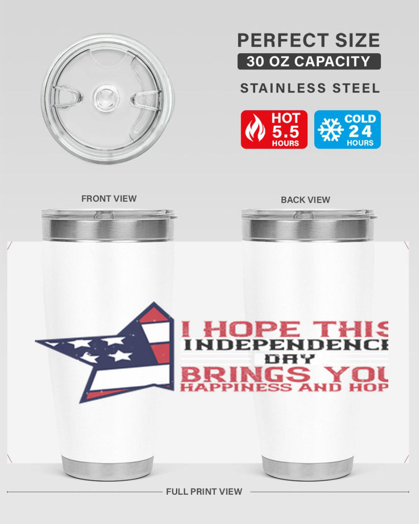 I hope this Independence Day brings you happiness and hope Style 113#- Fourt Of July- Tumbler