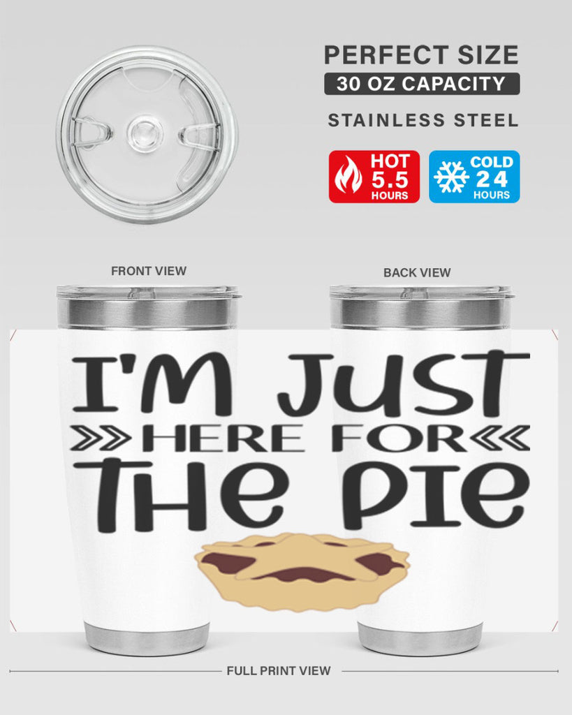 I m Just Here For The Pie 339#- fall- Tumbler