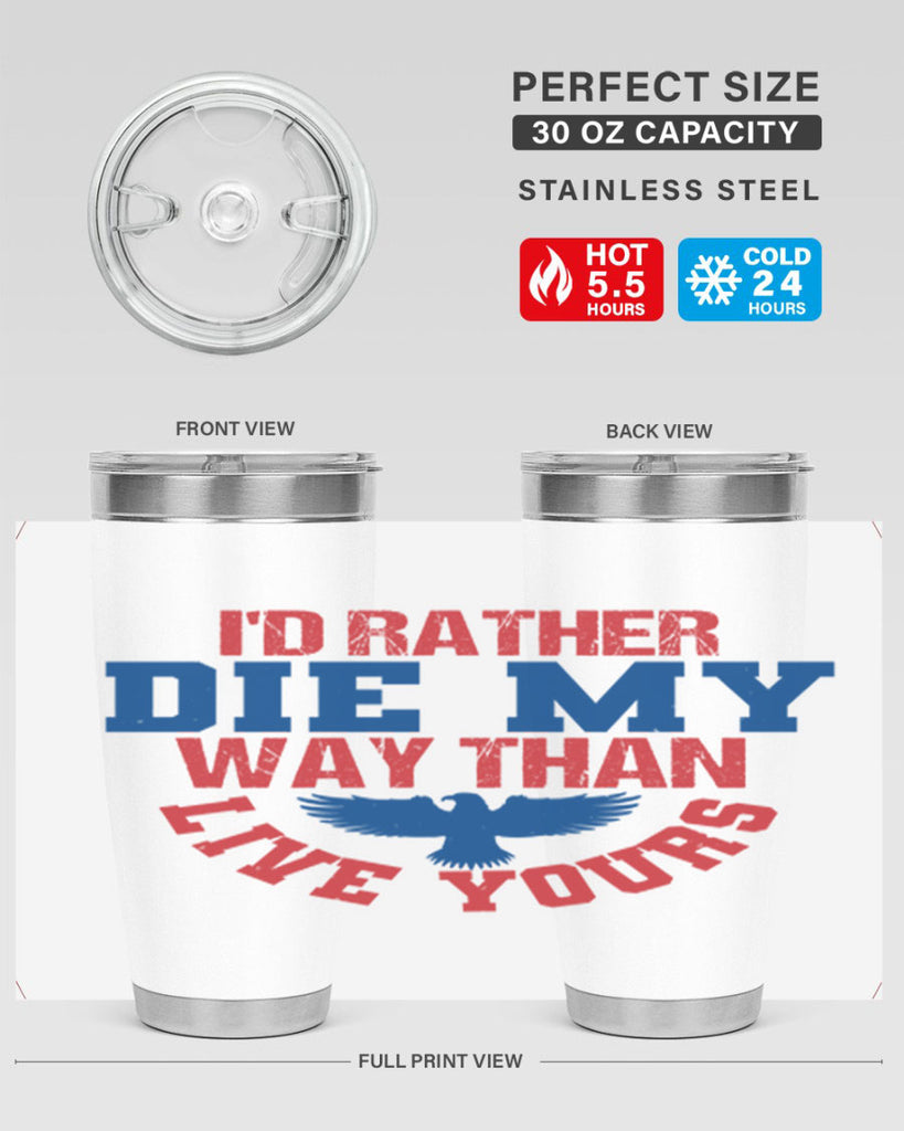 Id rather die my way Style 13#- Fourt Of July- Tumbler