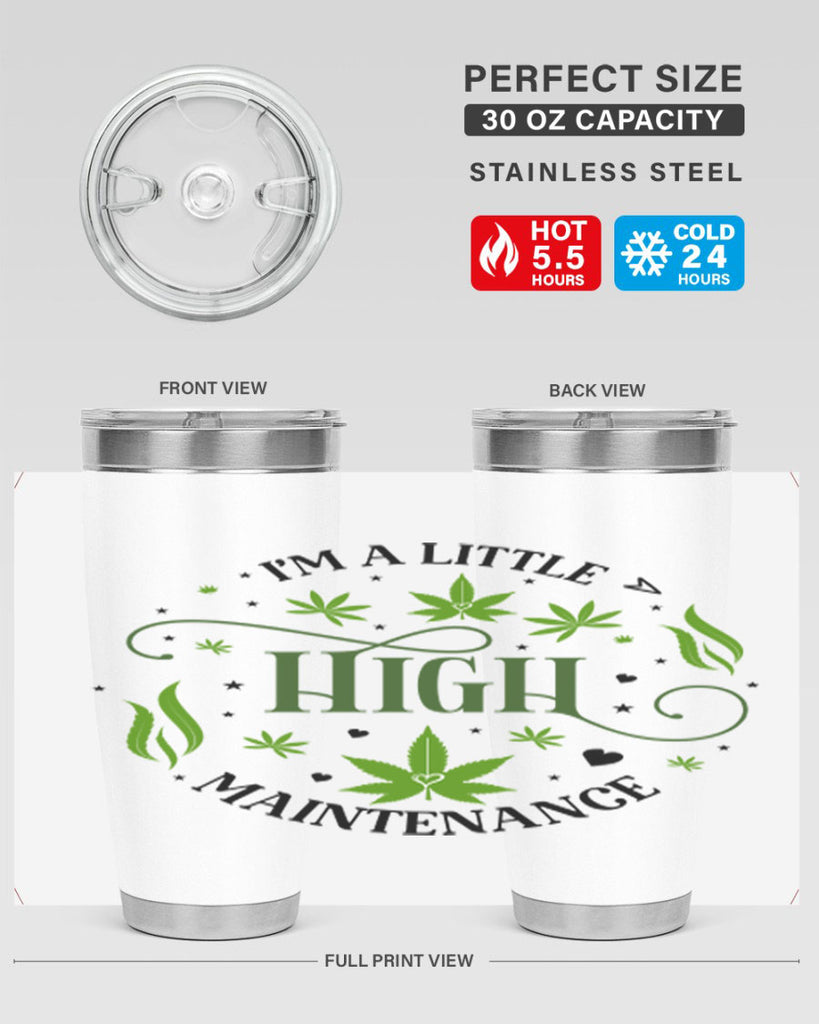 Im A Little High Maintenance 136#- marijuana- Tumbler