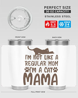 Im Not Like A Regular Mom Im A Cat Mama Style 17#- cat- Tumbler