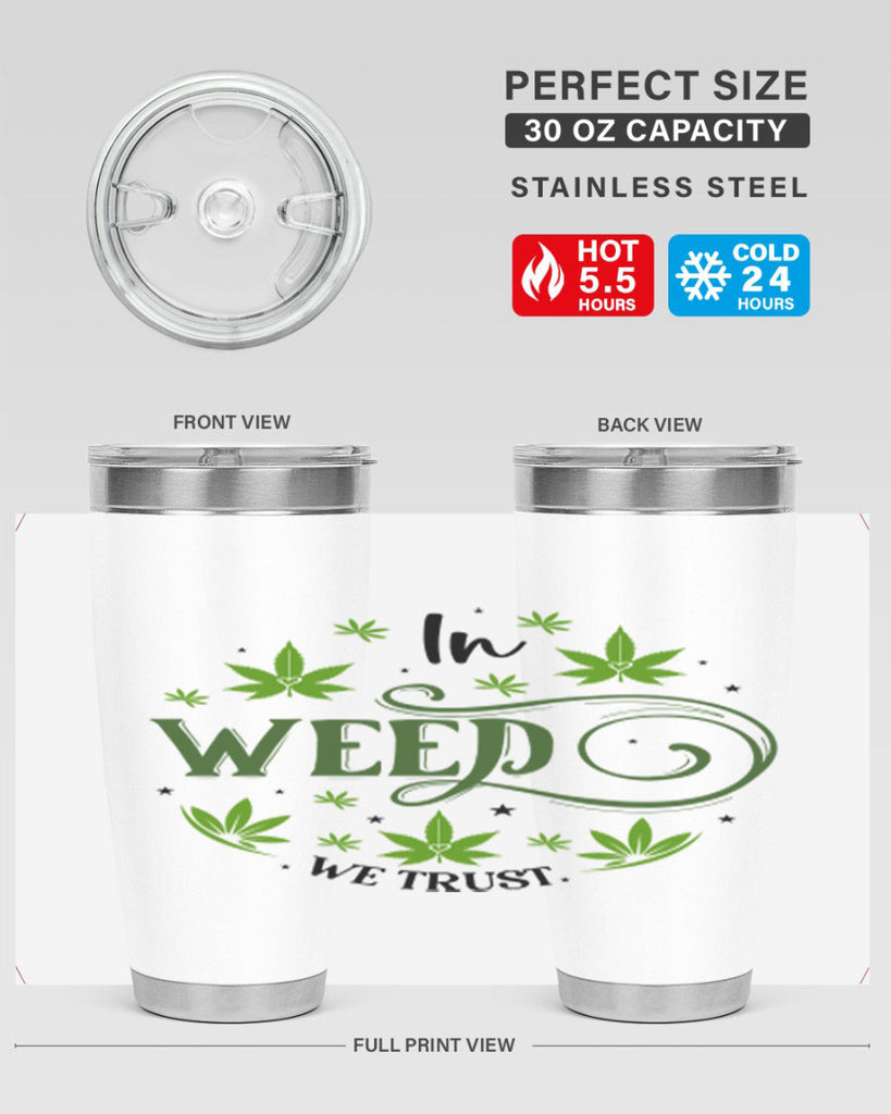 In Weed We Trust 149#- marijuana- Tumbler