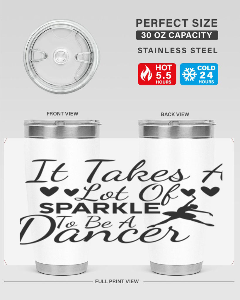 It Takes a Lot of Sparkle to Be a Dancer 53#- ballet- Tumbler