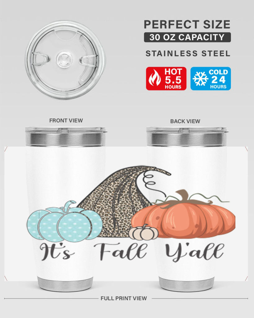 It s Fall Y all Pumpkin 363#- fall- Tumbler