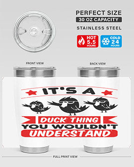 Its a Duck Thing You Wouldnt Understand Style 35#- duck- Tumbler