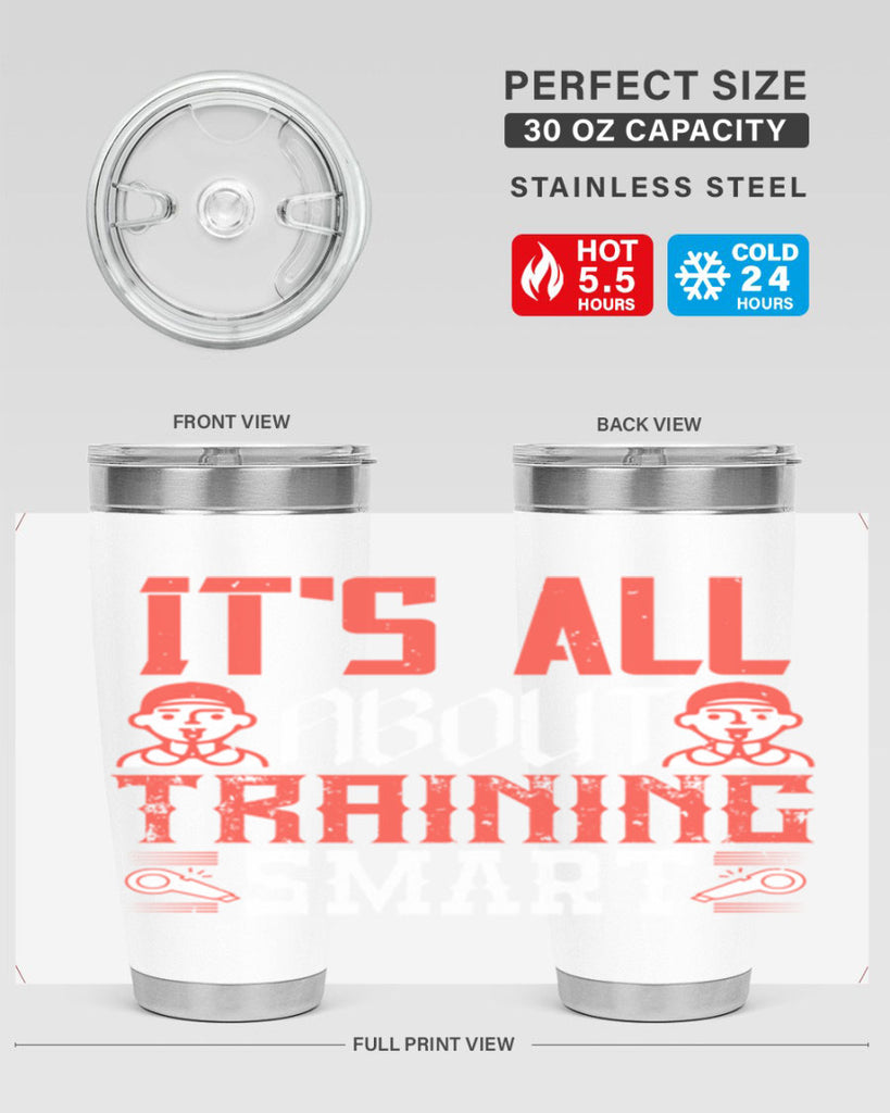 Its all about training smart Style 26#- coaching- tumbler