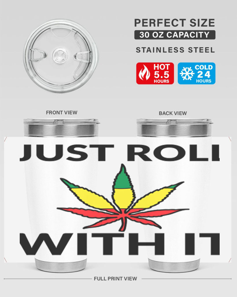 Just roll with it 169#- marijuana- Tumbler