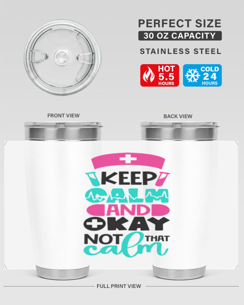 Keep Calm And Okay Not That Calm Style Style 148#- nurse- tumbler