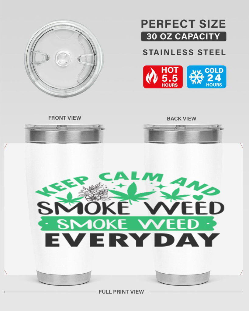 Keep Calm And Smoke Weed EveryDay 171#- marijuana- Tumbler