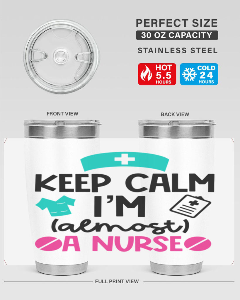 Keep Calm Im Almost A Nurse Style Style 147#- nurse- tumbler