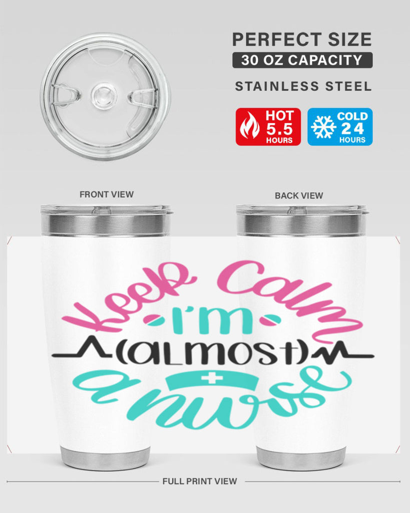 Keep Calm Im Almost Style Style 146#- nurse- tumbler