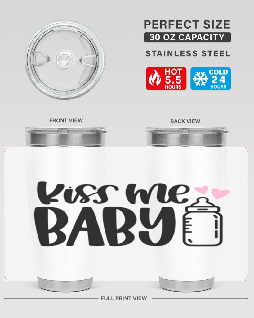 Kiss Me Baby Style 74#- baby- tumbler