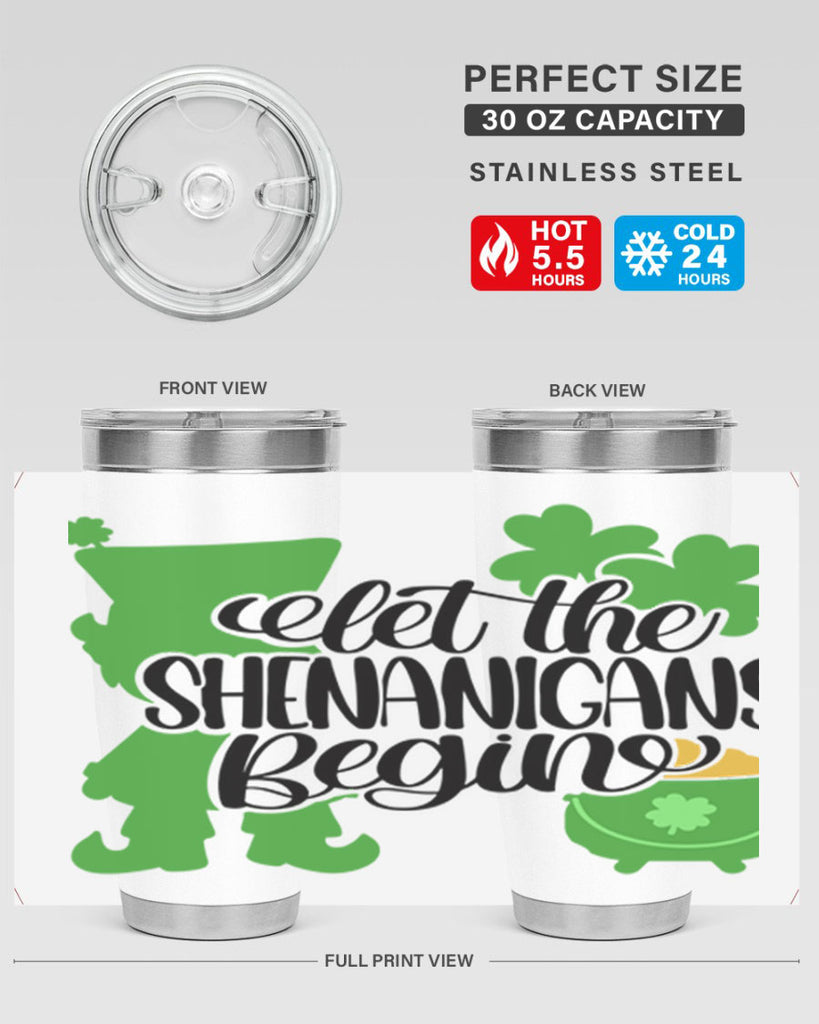 Let The Shenanigans Begin Style 72#- St Patricks Day- Tumbler