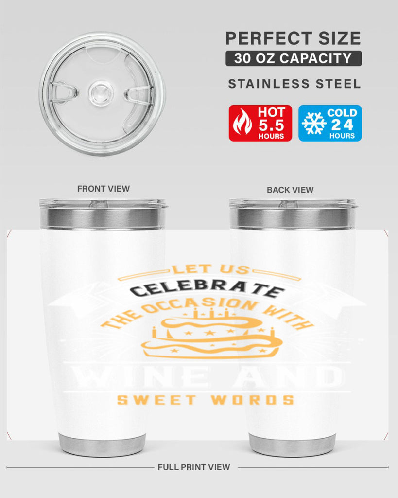 Let us celebrate the occasion with wine and sweet words Style 65#- birthday- tumbler