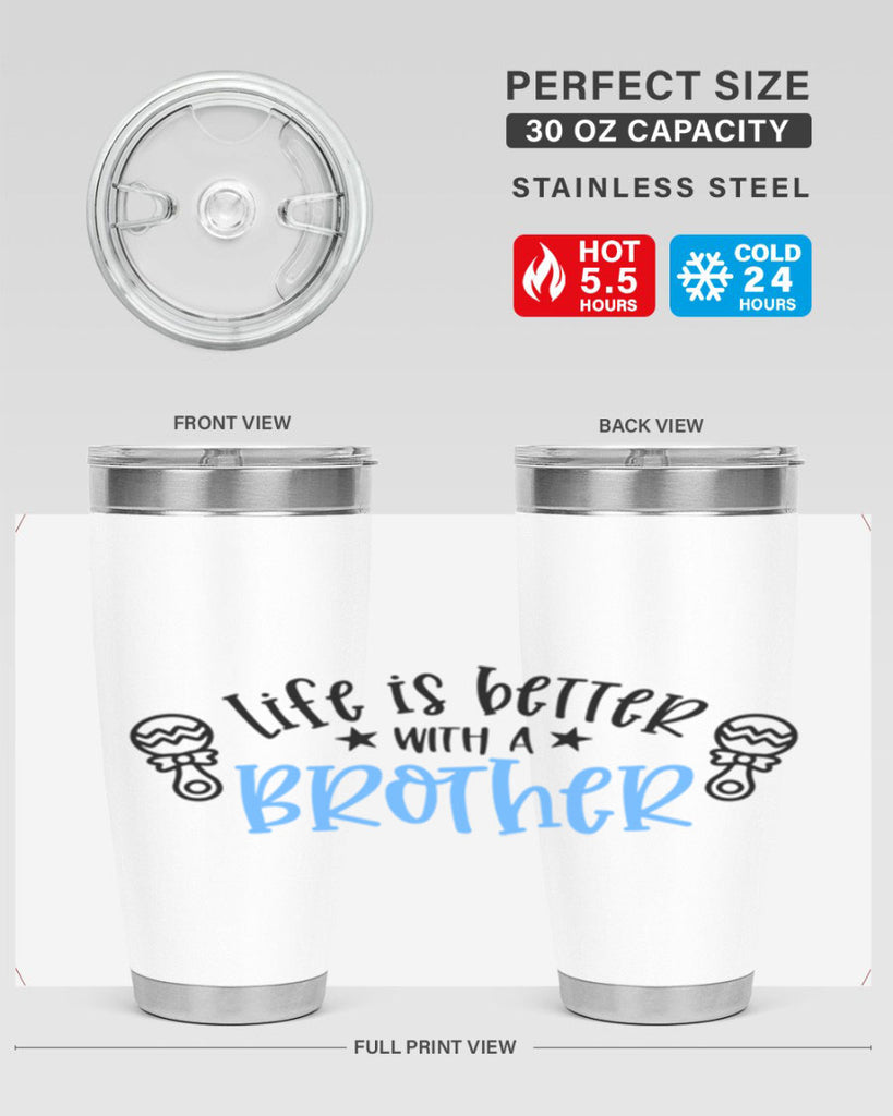 Life Is Better With A Brother Style 72#- baby- tumbler