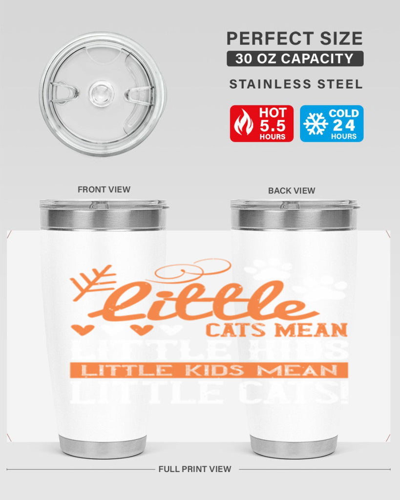 Little cats mean little kids little kids mean little cats Style 27#- baby- Tumbler