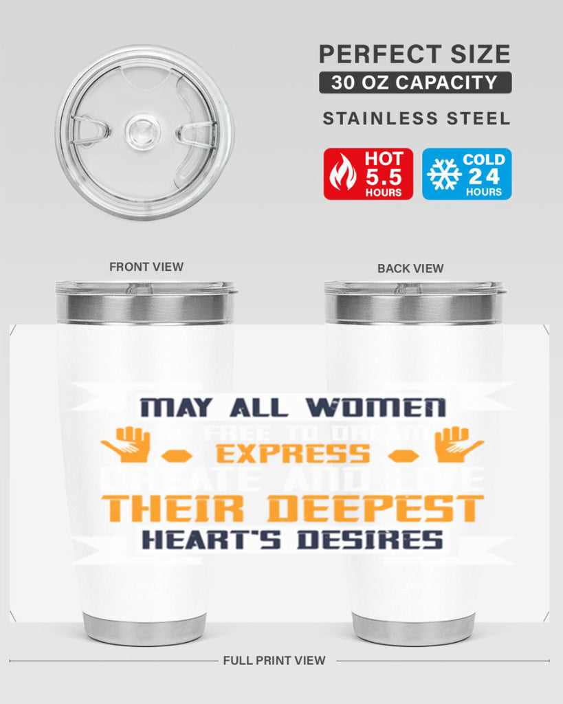 May all women be free to dream express create and live their deepest hearts desires Style 51#- womens day- Tumbler